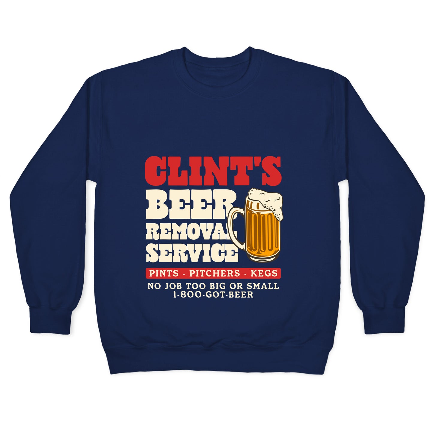 Clints Beer Removal Service Crewneck Sweatshirt