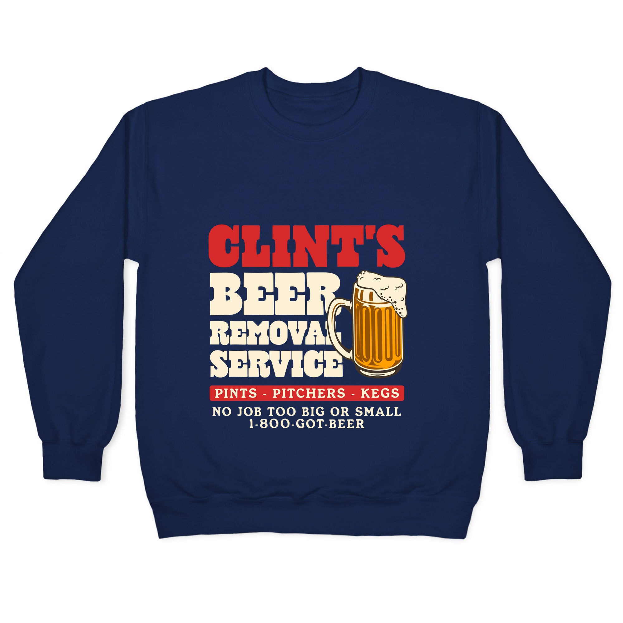 Clints Beer Removal Service Crewneck Sweatshirt