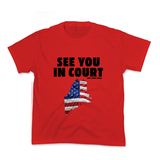 See You In Court Gov Janet Mills Kids Tee