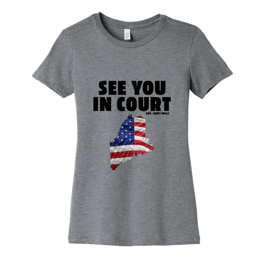 See You In Court Gov Janet Mills Womens Cotton Tee