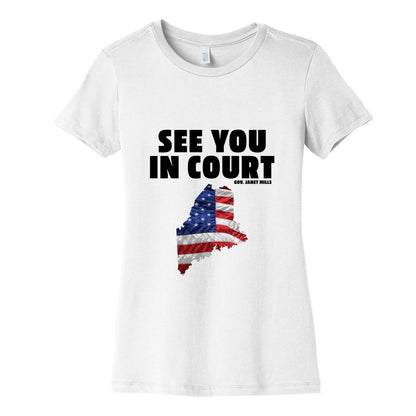 See You In Court Gov Janet Mills Womens Cotton Tee