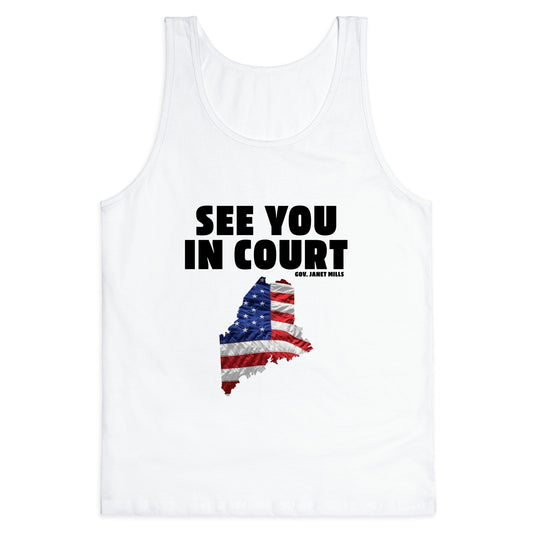 See You In Court Gov Janet Mills Tank Top