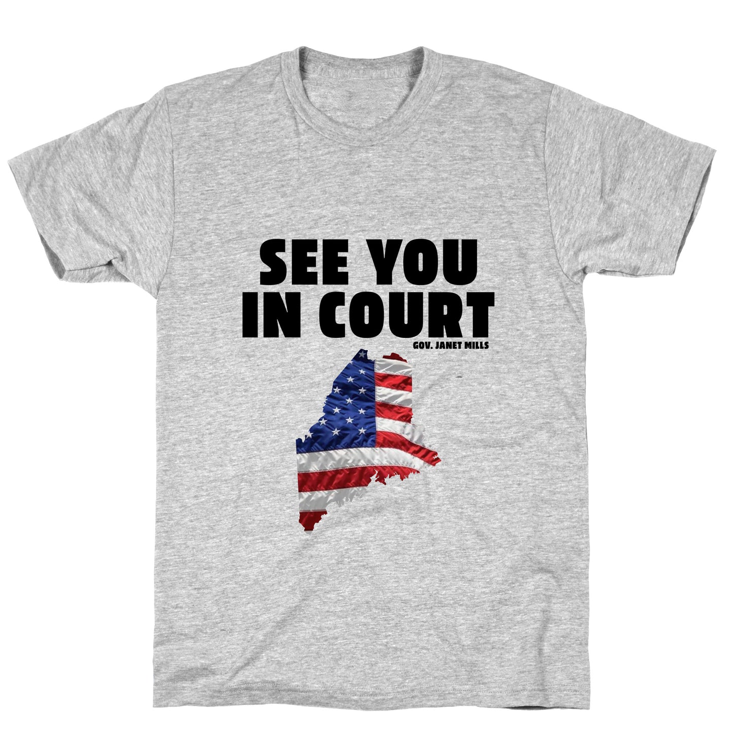 See You In Court Gov Janet Mills T-Shirt