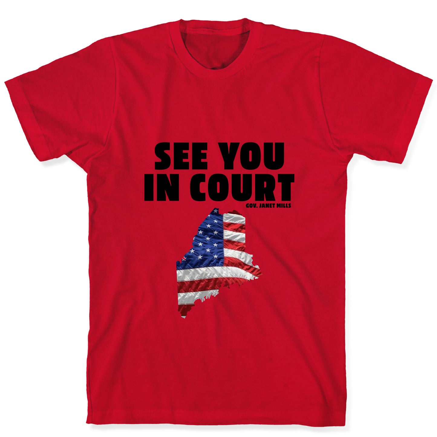 See You In Court Gov Janet Mills T-Shirt