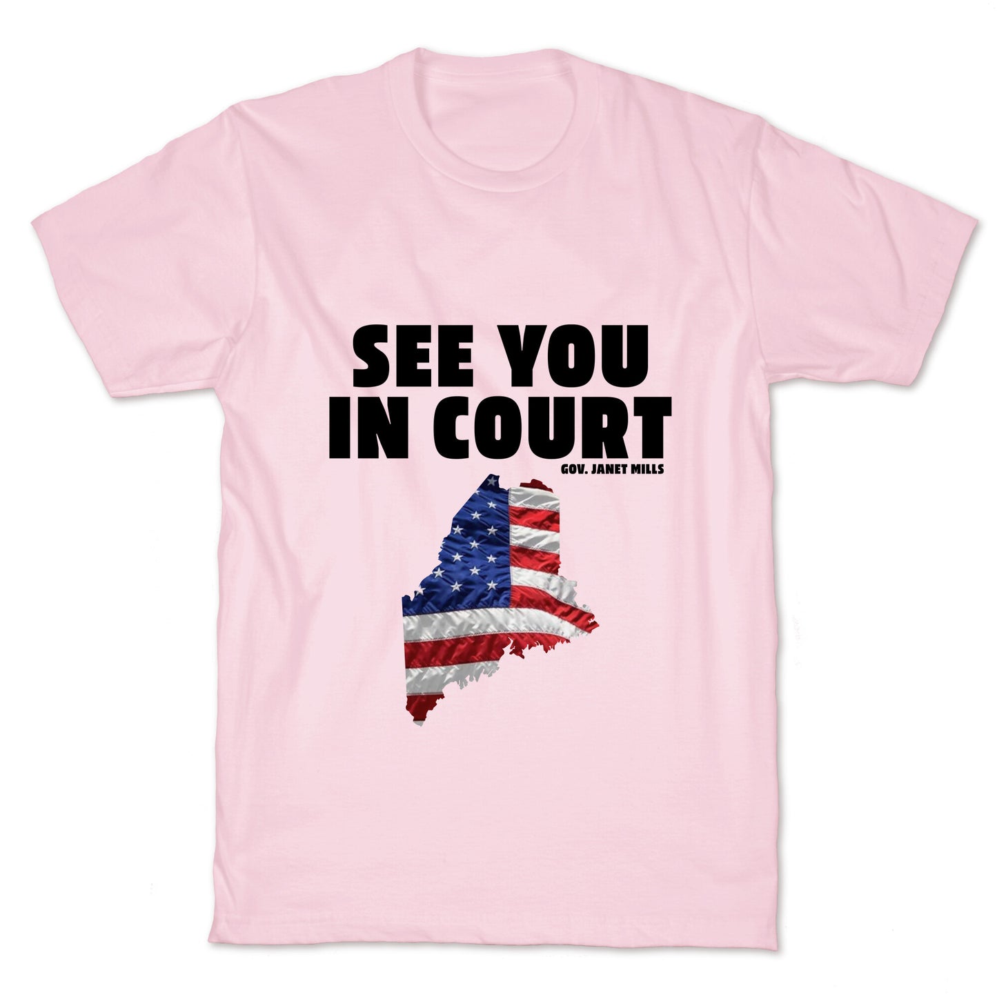 See You In Court Gov Janet Mills T-Shirt