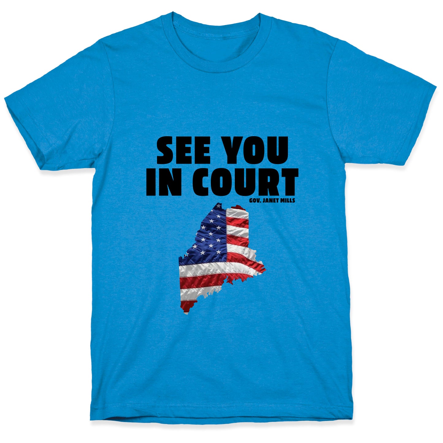 See You In Court Gov Janet Mills T-Shirt