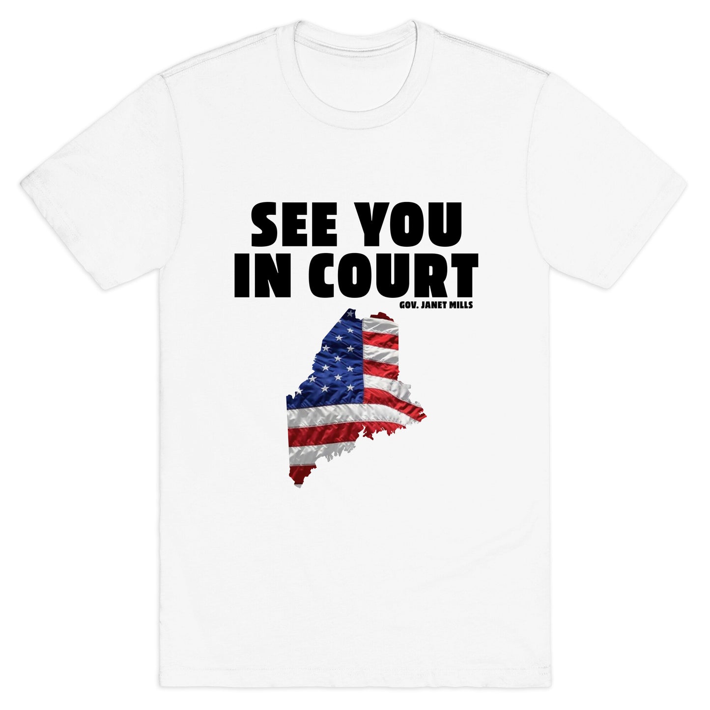 See You In Court Gov Janet Mills T-Shirt