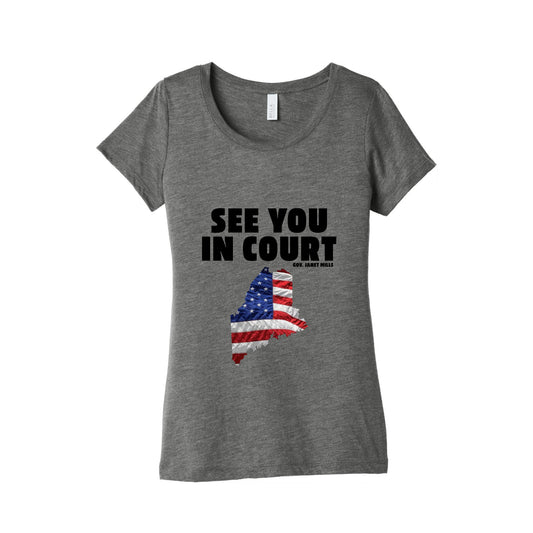 See You In Court Gov Janet Mills Womens Triblend Tee
