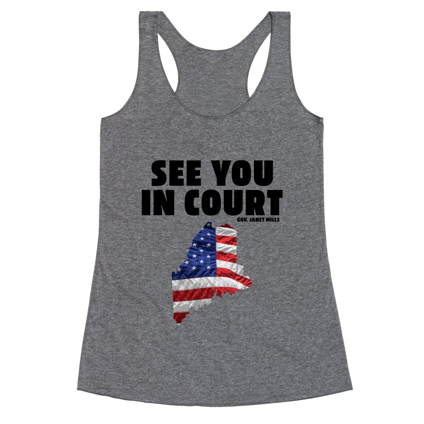 See You In Court Gov Janet Mills Racerback Tank