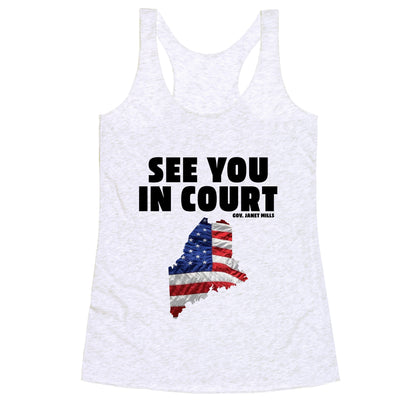 See You In Court Gov Janet Mills Racerback Tank