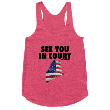 See You In Court Gov Janet Mills Racerback Tank