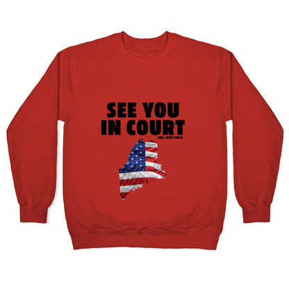 See You In Court Gov Janet Mills Crewneck Sweatshirt