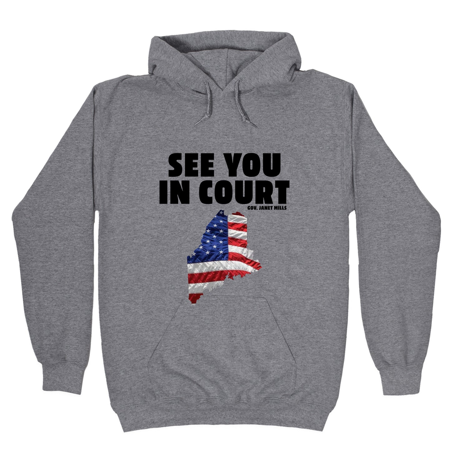 See You In Court Gov Janet Mills Hoodie