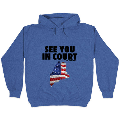 See You In Court Gov Janet Mills Hoodie