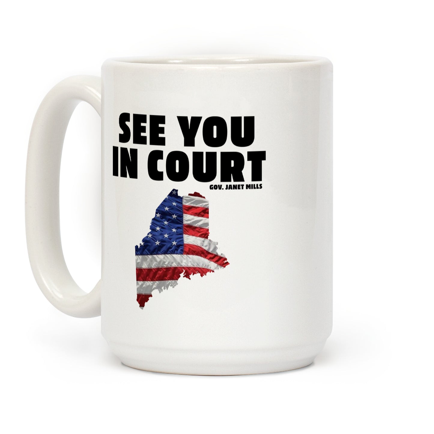 See You In Court Gov Janet Mills Coffee Mug