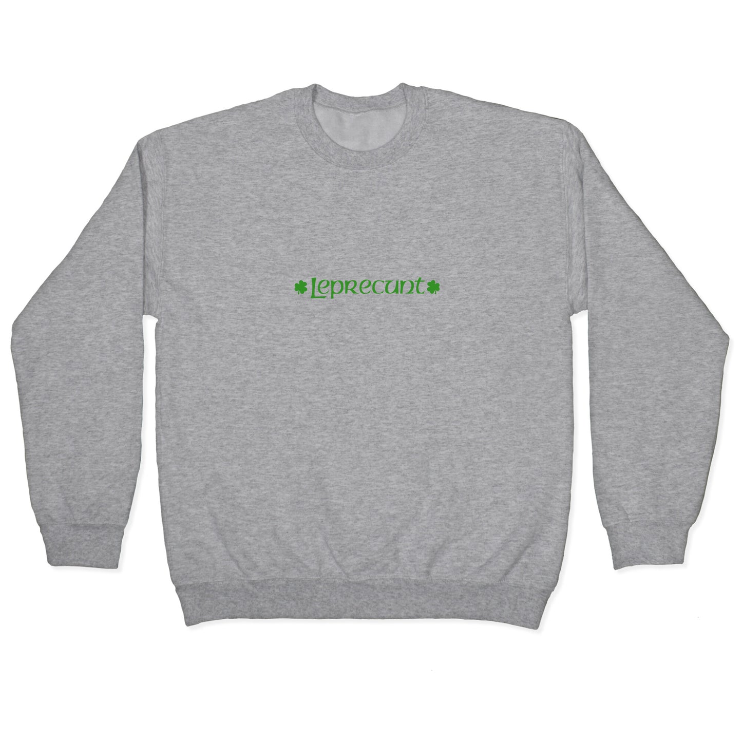 Leprecunt Crewneck Sweatshirt