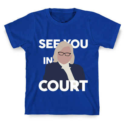 Governor Janet Mills See You In Court  T-Shirt