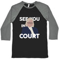 Governor Janet Mills See You In Court  Baseball Tee