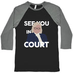 Governor Janet Mills See You In Court  Baseball Tee
