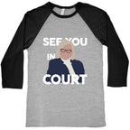 Governor Janet Mills See You In Court  Baseball Tee