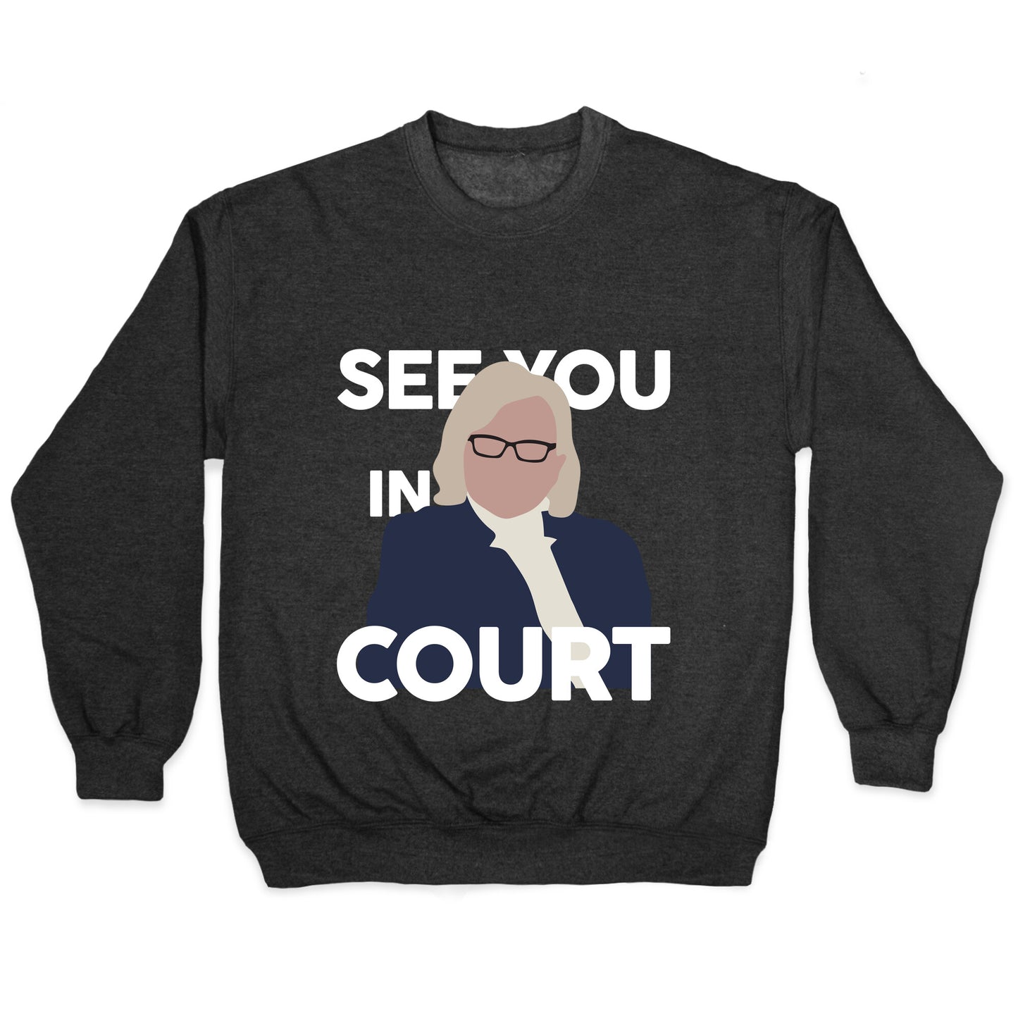 Governor Janet Mills See You In Court  Crewneck Sweatshirt