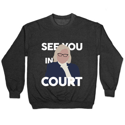 Governor Janet Mills See You In Court  Crewneck Sweatshirt