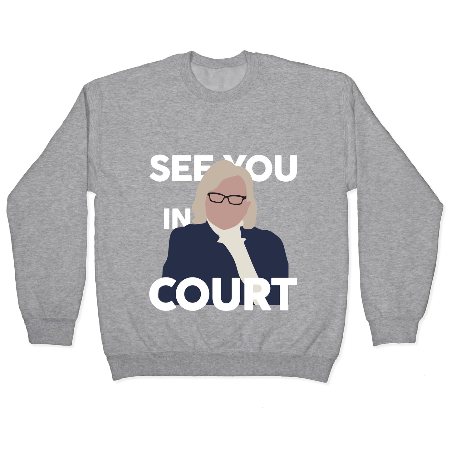 Governor Janet Mills See You In Court  Crewneck Sweatshirt