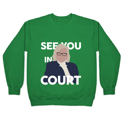 Governor Janet Mills See You In Court  Crewneck Sweatshirt