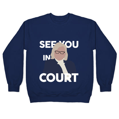 Governor Janet Mills See You In Court  Crewneck Sweatshirt