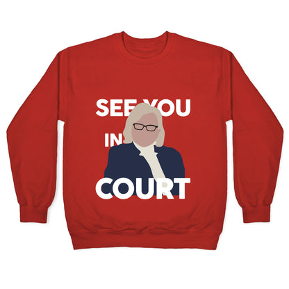 Governor Janet Mills See You In Court  Crewneck Sweatshirt