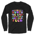 Diversity Hurts No One Longsleeve Tee