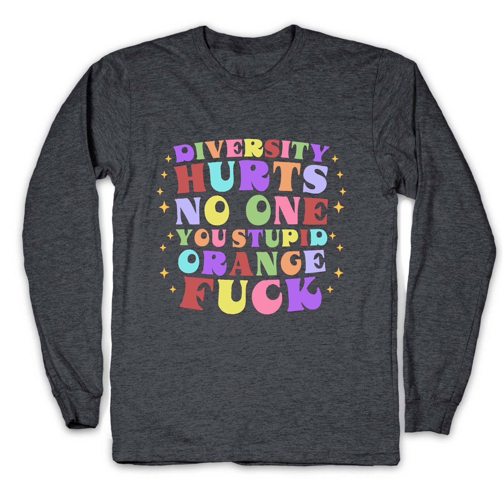 Diversity Hurts No One Longsleeve Tee
