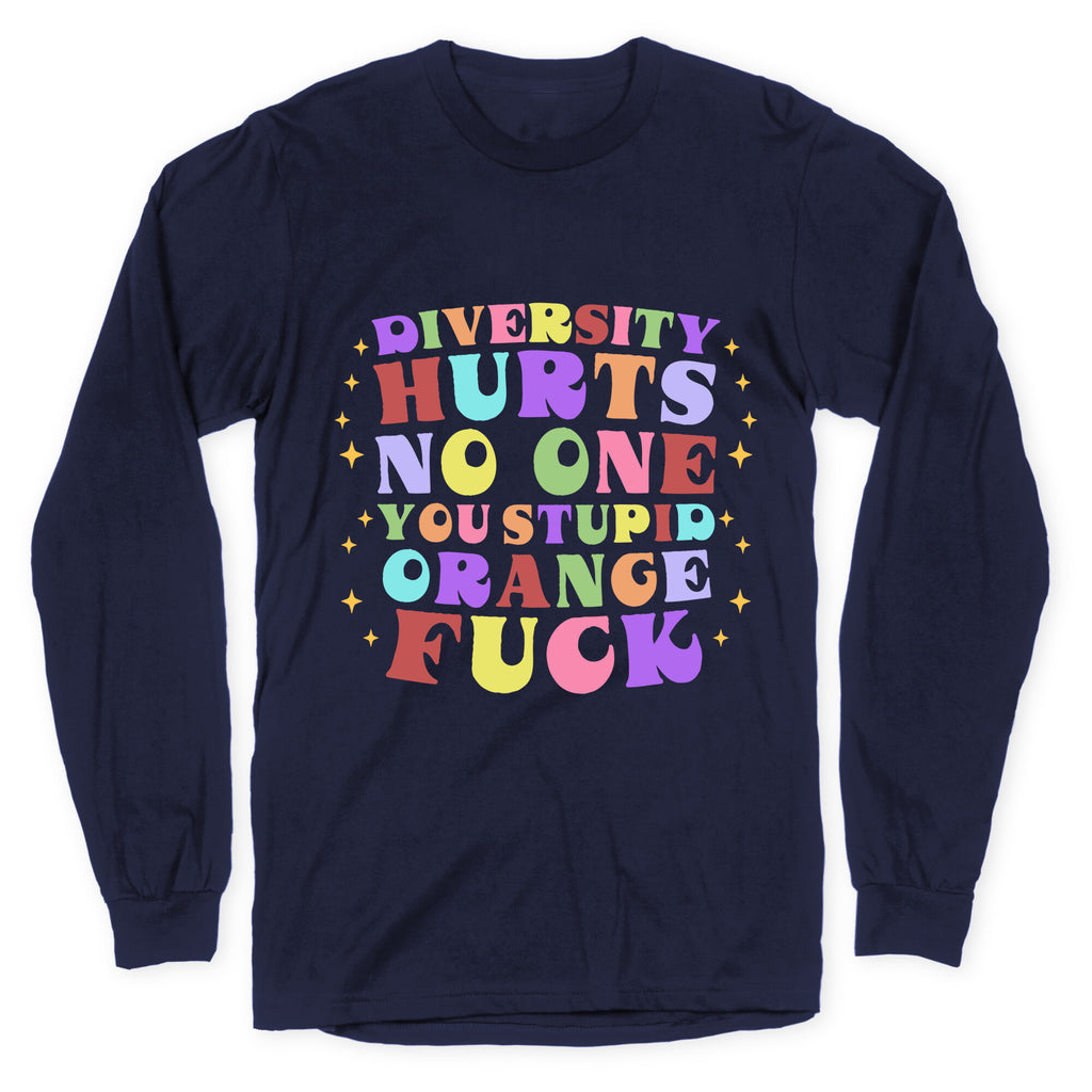 Diversity Hurts No One Longsleeve Tee