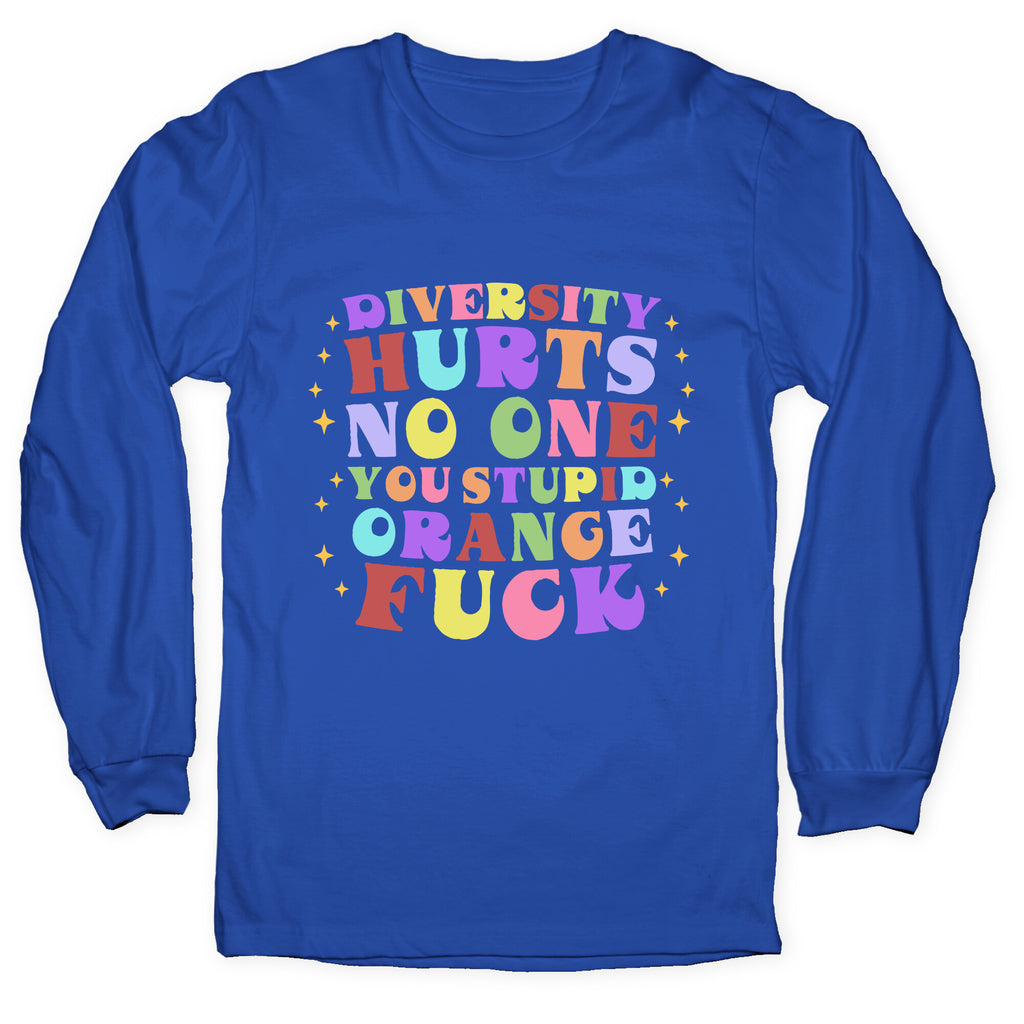 Diversity Hurts No One Longsleeve Tee