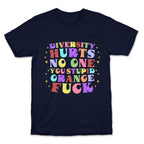 Diversity Hurts No One T-Shirt