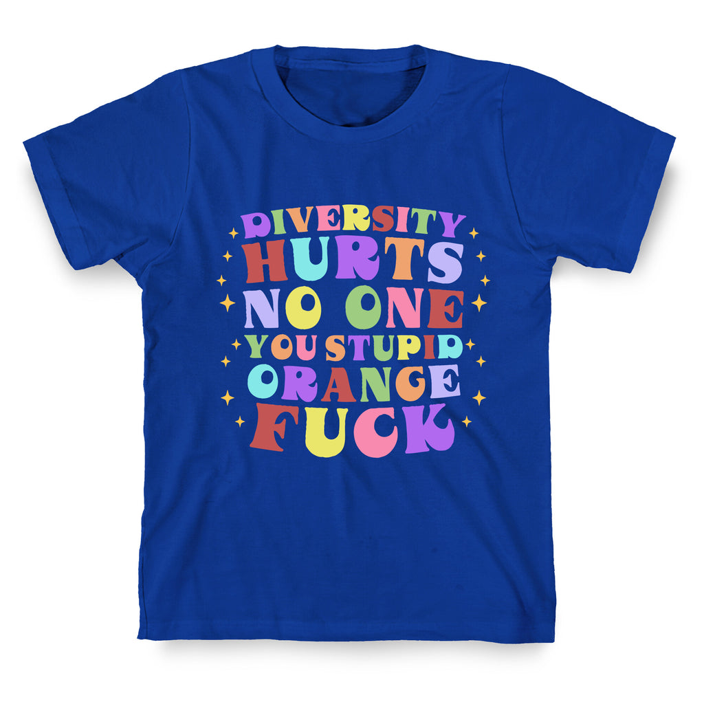 Diversity Hurts No One T-Shirt