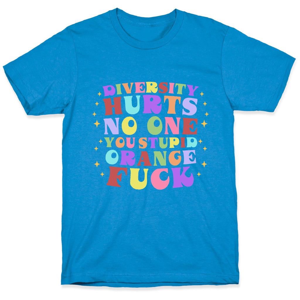 Diversity Hurts No One T-Shirt