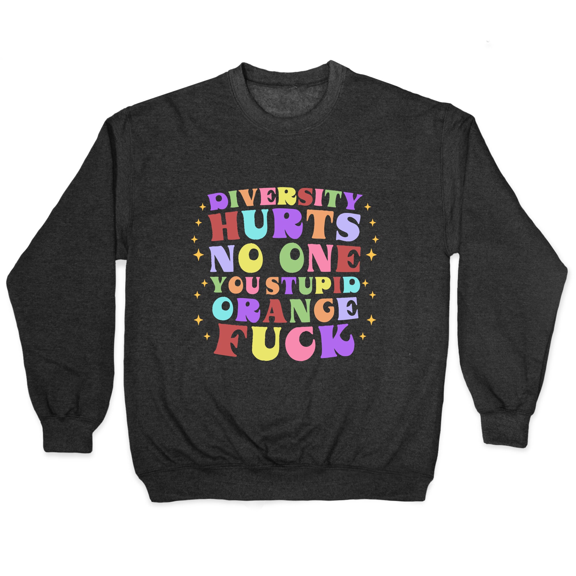 Diversity Hurts No One Crewneck Sweatshirt