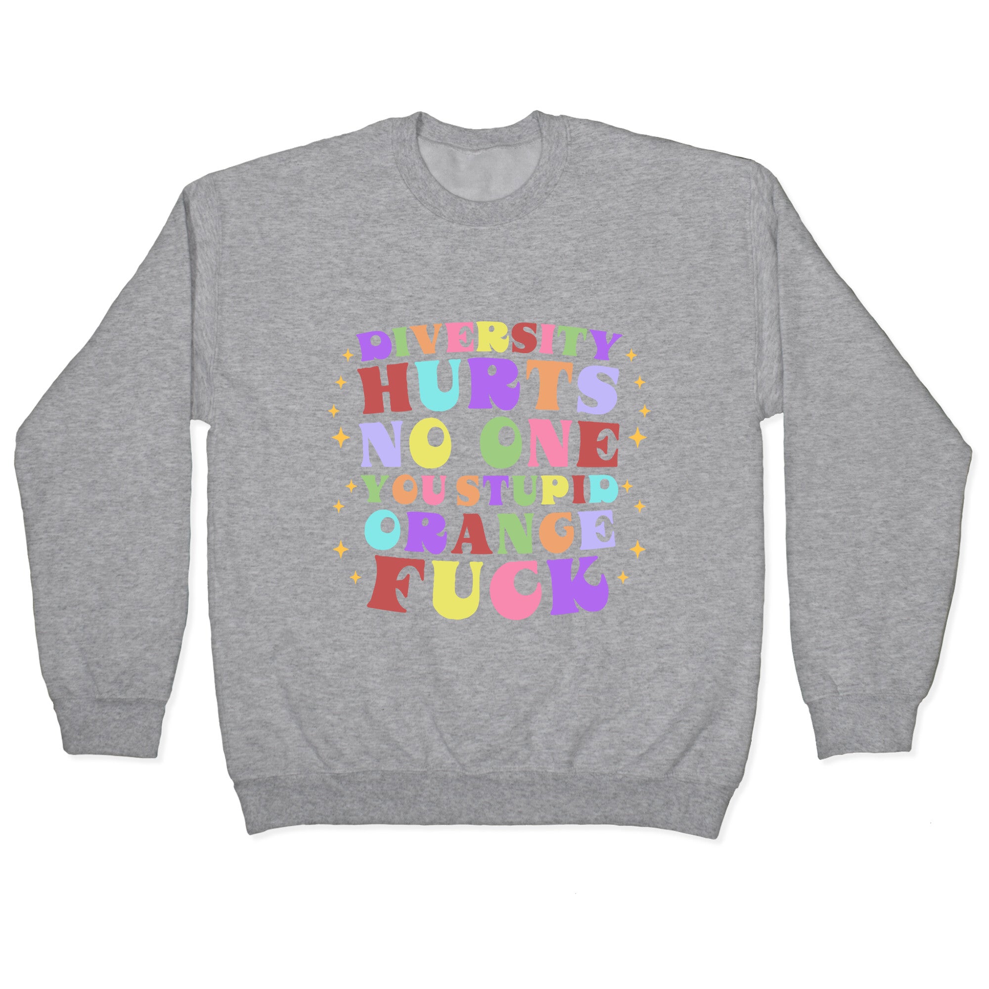 Diversity Hurts No One Crewneck Sweatshirt