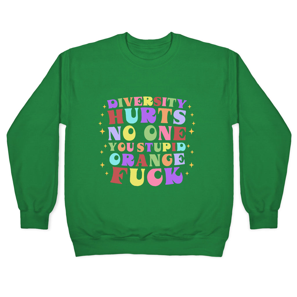 Diversity Hurts No One Crewneck Sweatshirt