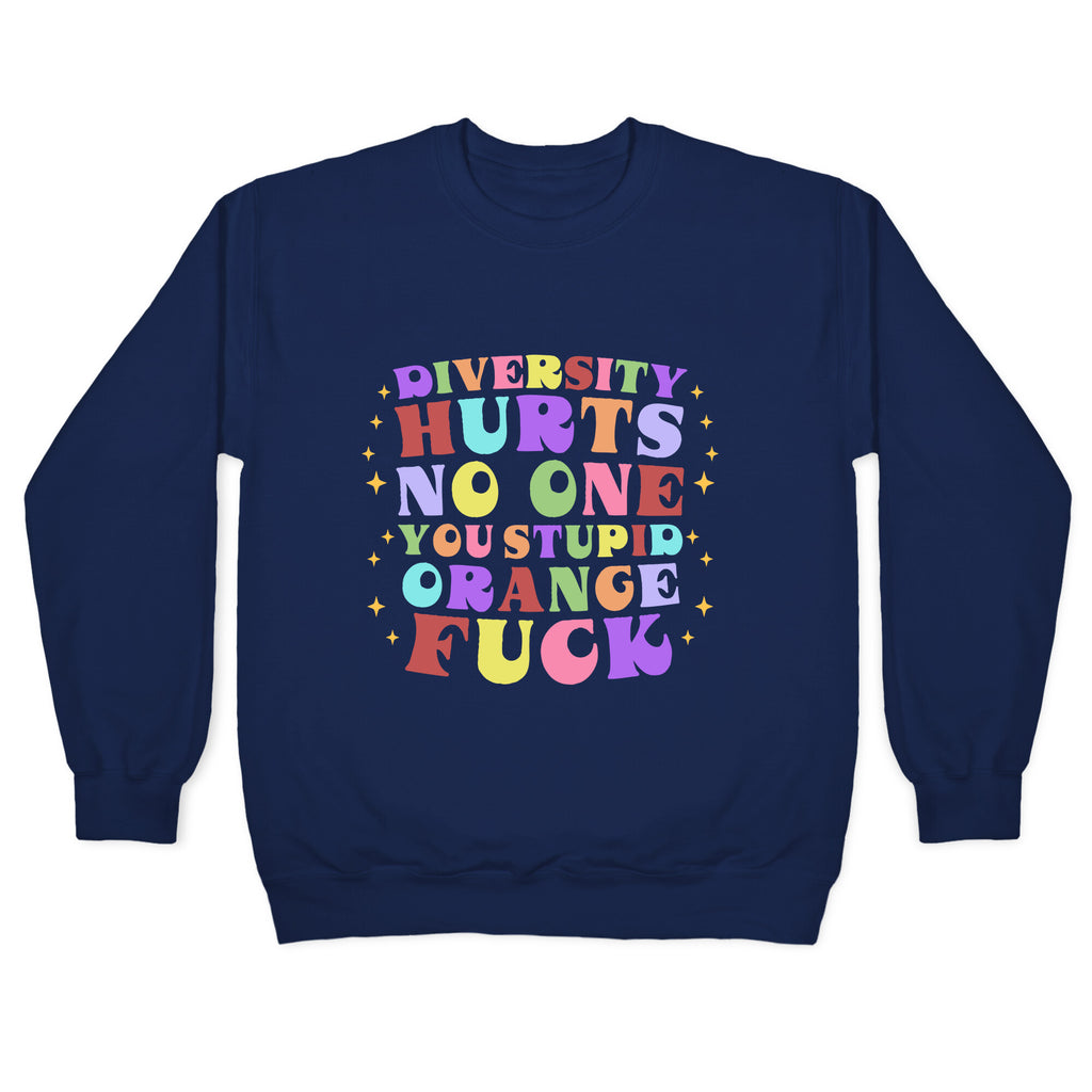 Diversity Hurts No One Crewneck Sweatshirt
