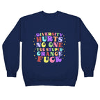 Diversity Hurts No One Crewneck Sweatshirt