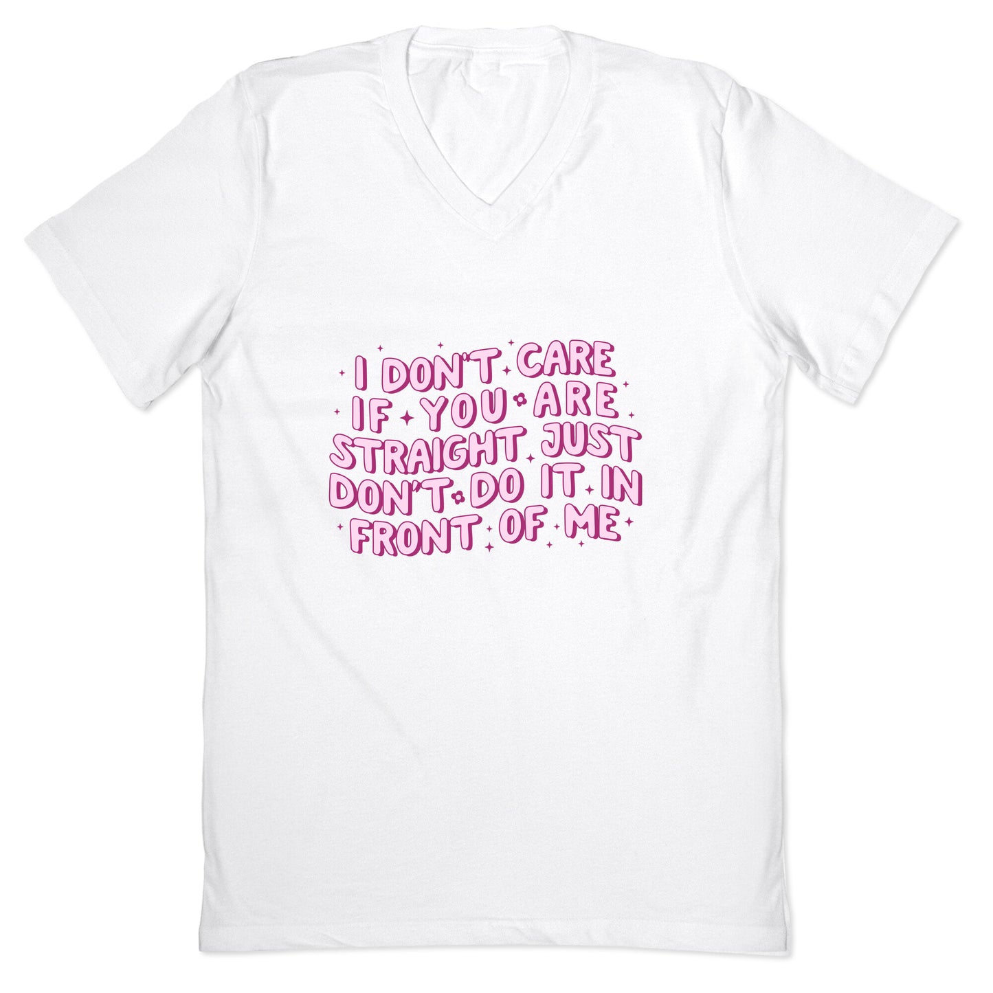 I Dont Care If You Are Straight V-Neck