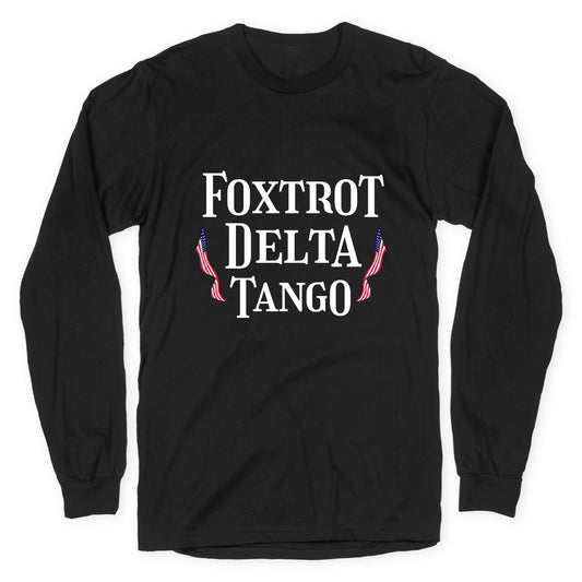 Foxtrot Delta Tango Longsleeve Tee