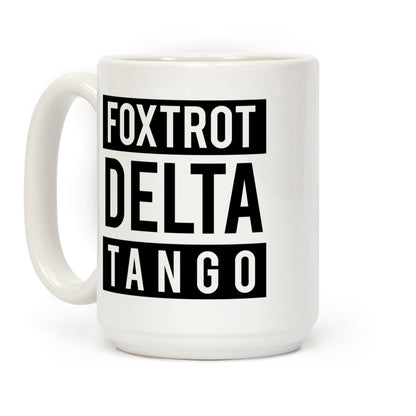 FDT Foxtrot Delta Tango Coffee Mug