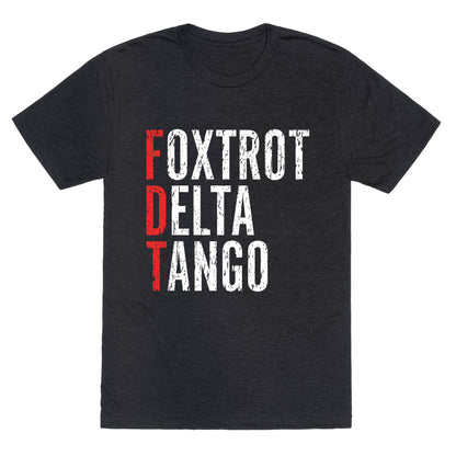 Foxtrot Delta Tango FDT Unisex Triblend Tee