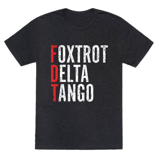 Foxtrot Delta Tango FDT Unisex Triblend Tee