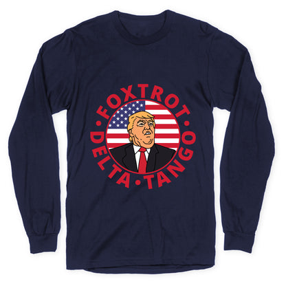 Foxtrot Delta Tango Trump Longsleeve Tee