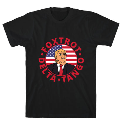 Foxtrot Delta Tango Trump T-Shirt