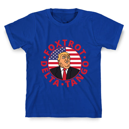 Foxtrot Delta Tango Trump T-Shirt